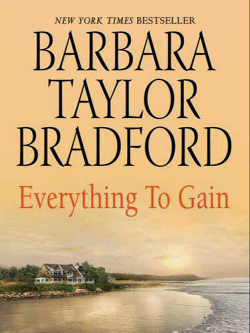 Title details for Everything to Gain by Barbara Taylor Bradford - Available